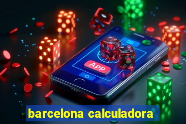 barcelona calculadora